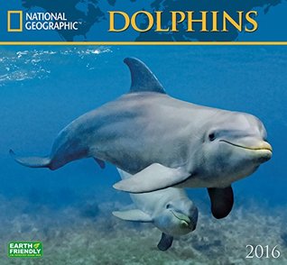 Download Dolphins National Geographic 2016 Wall Calendar - National Geographic Society | PDF