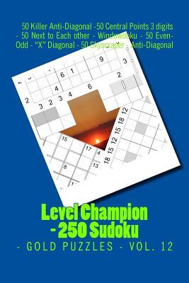 Read Level Champion - 250 Sudoku - Gold Puzzles - Vol. 12: This Is a Quality Book for You - Andrii Pitenko | PDF