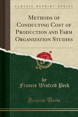 Download Methods of Conducting Cost of Production and Farm Organization Studies (Classic Reprint) - Francis Winfred Peck | ePub