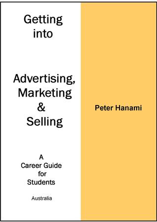 Full Download Getting into Advertising, Marketing and Selling Australia - Peter Hanami | ePub