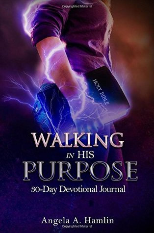 Download Walking In His Purpose: 30-Day Devotional Journal - Angela A. Hamlin file in ePub