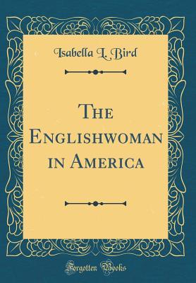Download The Englishwoman in America (Classic Reprint) - Isabella Lucy Bird file in ePub