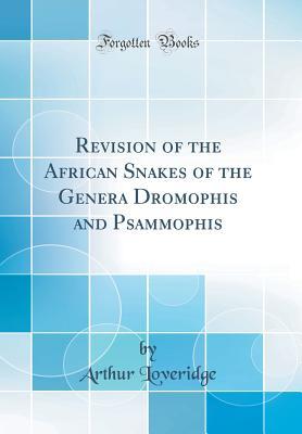 Download Revision of the African Snakes of the Genera Dromophis and Psammophis (Classic Reprint) - Arthur Loveridge | ePub