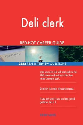 Read Deli Clerk Red-Hot Career Guide; 2582 Real Interview Questions - Red-Hot Careers file in PDF