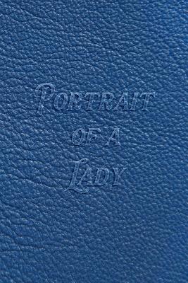 Full Download Portrait of a Lady: Journal / Notebook / 120 Pages / 6x9 / Blue Leather -  | PDF