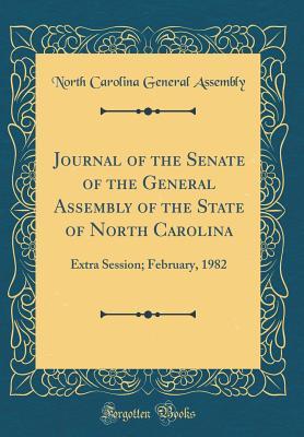 Read Journal of the Senate of the General Assembly of the State of North Carolina: Extra Session; February, 1982 (Classic Reprint) - North Carolina General Assembly file in ePub