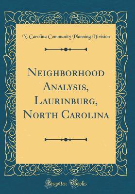Read Neighborhood Analysis, Laurinburg, North Carolina (Classic Reprint) - N Carolina Community Planning Division | ePub