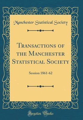 Read Transactions of the Manchester Statistical Society: Session 1861-62 (Classic Reprint) - Manchester Statistical Society file in ePub