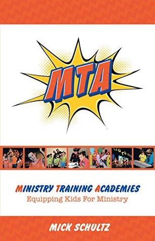 Download Ministry Training Academies: Equipping Kids for Ministry - Mick Schultz file in PDF