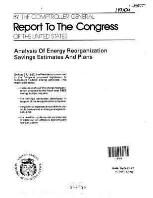 Full Download Analysis of Energy Reorganization Savings Estimates and Plans - United States General Accountability Office | ePub