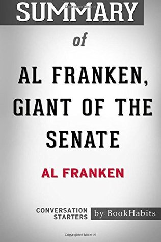 Download Summary of Al Franken, Giant of the Senate by Al Franken   Conversation Starters - BookHabits | ePub