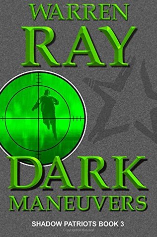 Read Dark Maneurvers (The Shadow Patriots) (Volume 3) - Warren Ray | ePub