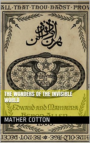 Read Online The wonders of the invisible world (History of Spiritualism Book 7) - Mather Cotton file in ePub