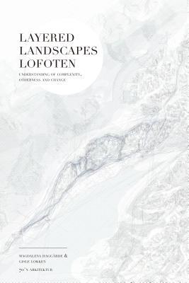 Read Layered Landscapes Lofoten: Understanding of Complexity, Otherness and Change - Magdalena Haggarde file in PDF