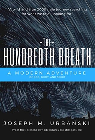 Download The Hundredth Breath: A modern adventure of ego, body, and spirit - Joseph Urbanski file in PDF