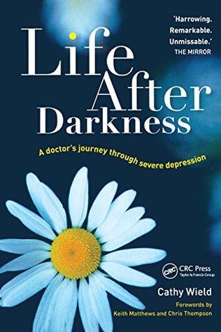 Download Life After Darkness: A Doctor’s Journey Through Severe Depression - Cathy Wield file in PDF