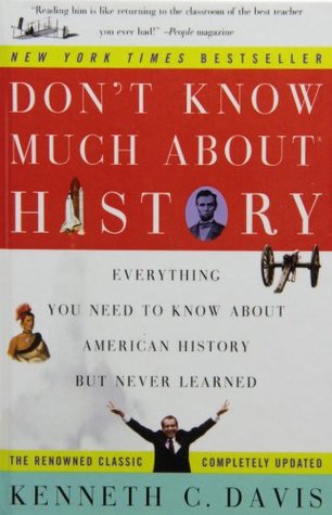 Full Download Don't Know Much About History: Everything You Need to Know About American History but Never Learned - Kenneth C. Davis file in ePub