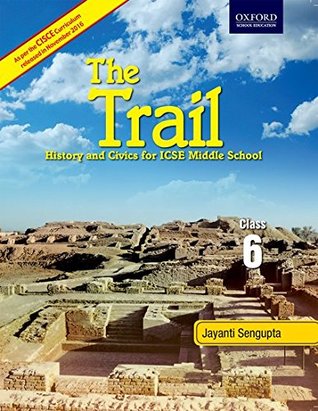 Download THE TRAIL 6: HISTORY & CIVICS FOR ICSE MIDDLE SCHOOL - Jayanti Sengupta | ePub