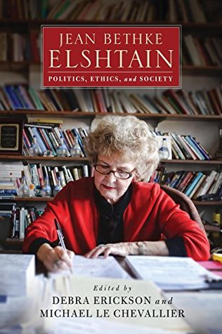 Read Jean Bethke Elshtain: Politics, Ethics, and Society (Catholic Ideas for a Secular World) - Debra Erickson | PDF