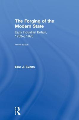 Download The Forging of the Modern State: Early Industrial Britain, 1783-C.1870 - Eric J. Evans file in PDF
