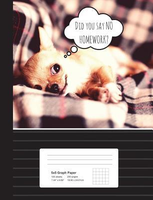 Read Chihuahua No Homework 5 X 5 Graph Ruled Composition Book: Notebook 200 Pages, 100 Sheets -  | PDF