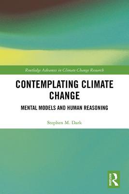 Download Contemplating Climate Change: Mental Models and Human Reasoning - Stephen M Dark file in PDF