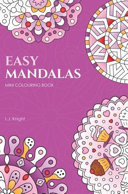 Download Easy Mandalas Mini Colouring Book: 50 Original Travel Size Mandala Designs for Relaxation - L J Knight file in ePub