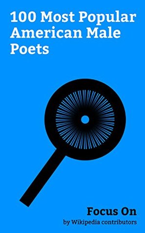 Full Download Focus On: 100 Most Popular American Male Poets: Tupac Shakur, Viggo Mortensen, Jeff Hardy, Edgar Allan Poe, James Baldwin, L. Ron Hubbard, James Stewart,  Crispin Glover, Leonard Nimoy, etc. - Wikipedia contributors file in PDF