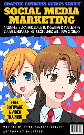 Full Download Social Media Marketing: A Graphic Business Guide: Includes 30  hours of video training PLUS a complete online publishing toolkit - Peter Cameron-Burnett file in ePub