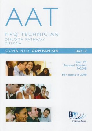Download AAT - 19 Personal Tax FA2008: Unit 19: Combined Course and Revision Companion - BPP Learning Media file in PDF