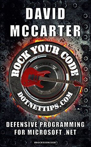 Full Download Rock Your Code: Defensive Programming for Microsoft .NET - David McCarter file in PDF