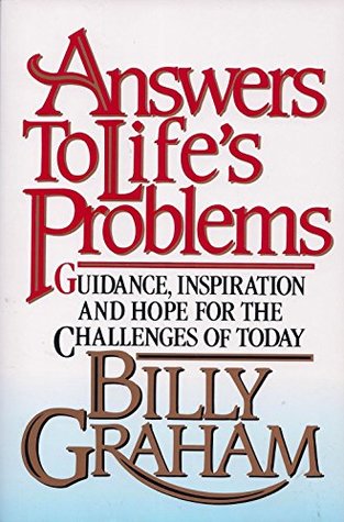 Full Download Answers to Life's Problems - Guidance, Inspiration and Hope for the Challenges of Today - Billy Graham file in PDF