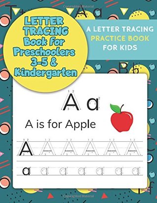 Read Letter Tracing Book for Preschoolers 3-5 & Kindergarten: Letter Tracing Books for Kids Ages 3-5 & Kindergarten and Letter Tracing Workbook - Letter Tracing Practice Prep Team | PDF