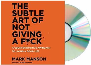 Read Online [The Subtle Art of Not Giving a F*ck Audiobook][Mark Manson The Subtle Art of Not Giving a F*ck Audio CD, Unabridged] - Mark Manson file in PDF