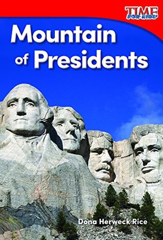 Download Mountain of Presidents (TIME FOR KIDS Nonfiction Readers) - Dona Herweck Rice file in PDF