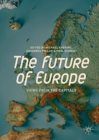 Read The Future of Europe: Views from the Capitals - Michael Kaeding file in ePub