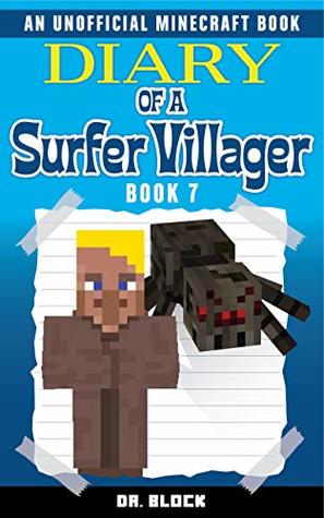 Read Online Diary of a Surfer Villager: Book 7: (an unofficial Minecraft book) - Dr. Block file in PDF