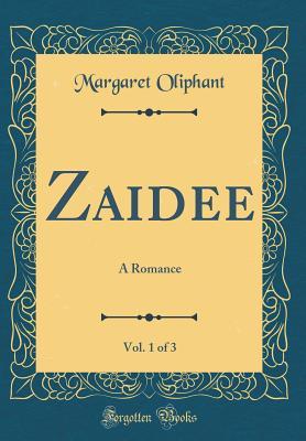 Full Download Zaidee, Vol. 1 of 3: A Romance (Classic Reprint) - Mrs. Oliphant file in ePub
