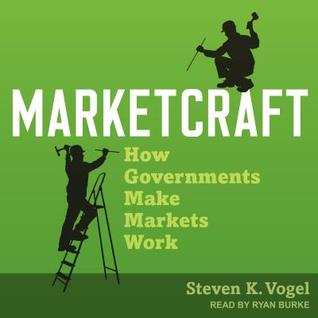 Full Download Marketcraft: How Governments Make Markets Work - Steven Kent Vogel file in ePub