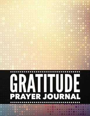 Download Gratitude Prayer Journal: Bright Mosaic Design Prayer Journal Book with Calendar 2018-2019: Devotional Journey, Uplifting Prayer, Bible Journaling Techniques to Express Your Faith for Everyday Life: (Size 8.5x11) Extra Large Made in USA - Michele Sloan | ePub
