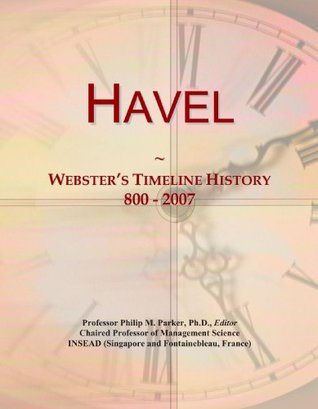 Read Havel: Webster's Timeline History, 800 - 2007 - Icon Group International file in PDF