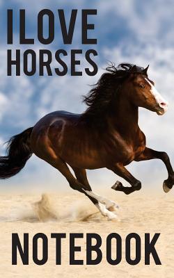 Full Download I Love Horses Notebook: 200 Pages with 5 X 8(12.7 X 20.32 CM) Size. Beautiful Running Horse on the Cover of Journal. -  file in PDF