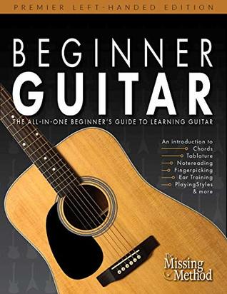 Read Online Beginner Guitar, Left-Handed Edition: The All-in-One Beginner's Guide to Learning Guitar - Christian J. Triola | ePub