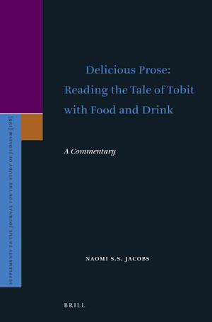 Download Delicious Prose: Reading the Tale of Tobit with Food and Drink - Naomi S.S. Jacobs file in PDF