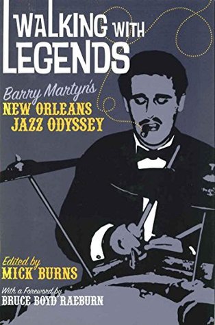 Download Walking with Legends: Barry Martyn's New Orleans Jazz Odyssey - Mick Burns | PDF
