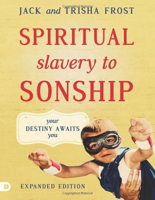 Read Spiritual Slavery to Sonship Expanded Edition (Large Print Edition): Your Destiny Awaits You - Jack Frost file in ePub