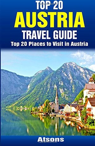 Read Online Top 20 Places to Visit in Austria - Top 20 Austria Travel Guide - Atsons file in ePub