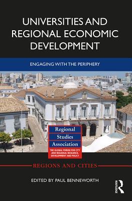 Full Download Universities and Regional Economic Development: Engaging with the Periphery - Paul Benneworth | PDF