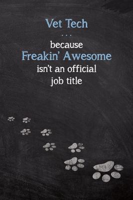 Read Online Vet Tech . . . Because Freakin' Awesome Isn't an Official Job Title: Dog Wisdom Quote Journal & Sketchbook - Inspirational Dog Quotes for Life - Black Dog Art file in ePub