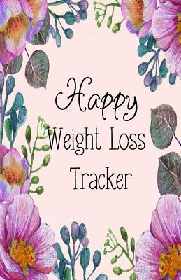 Download Happy Weight Loss Tracker: Weight Training, Log Tracker-Health, Fitness & Dieting- Traveler's Notebook, 5.5x8.5 Inches-Paperback -  | PDF